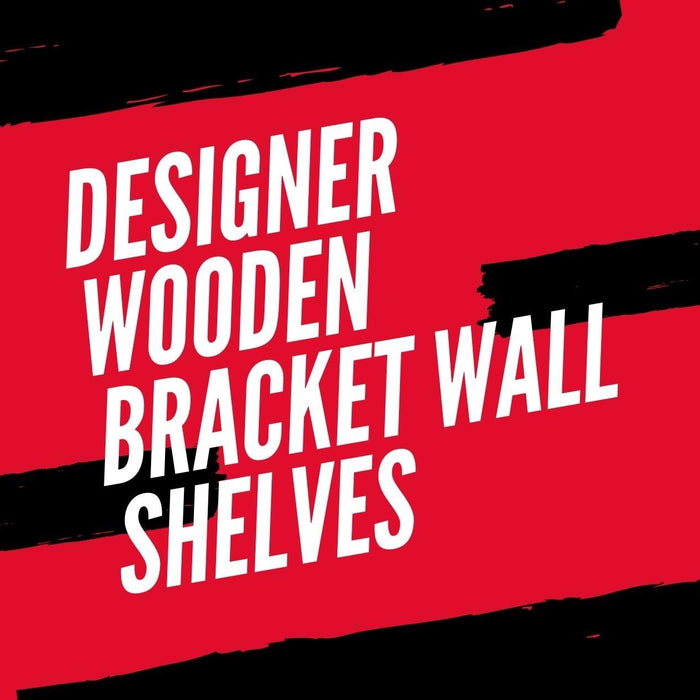 Designer Wooden Bracket Wall Shelves - WoodenTwist