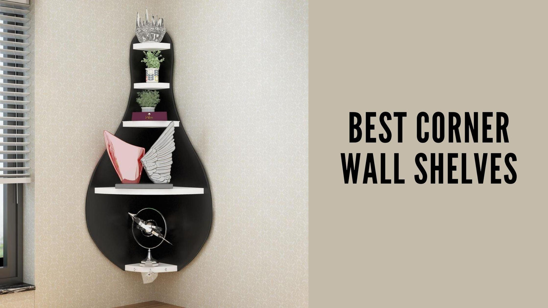 Now Decorate the Corners of Your Walls with Style & Beauty - WoodenTwist