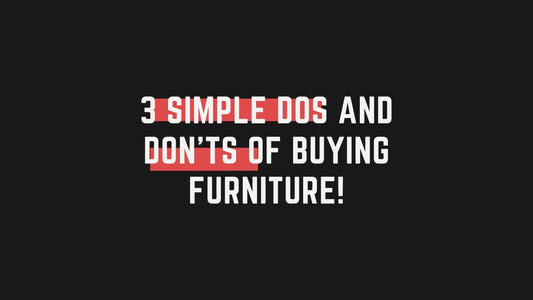 3 Simple Dos and Don'ts of Buying Furniture! - WoodenTwist