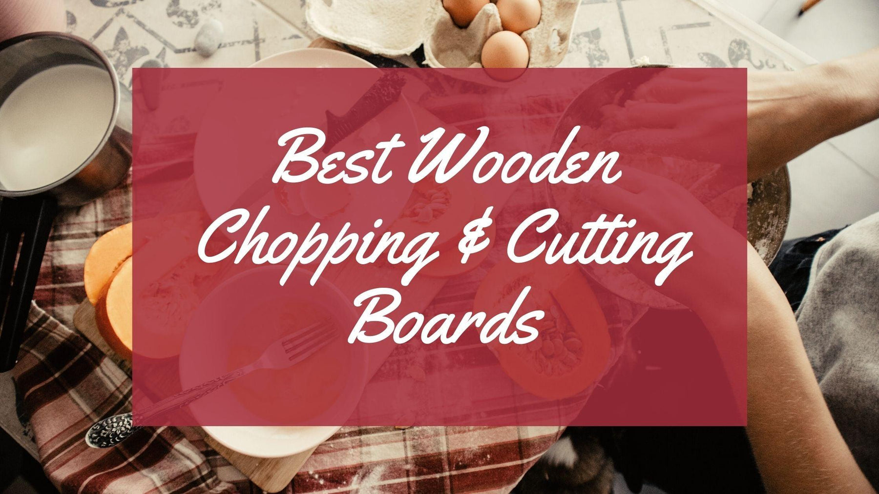 Best Wooden Chopping & Cutting Boards - WoodenTwist