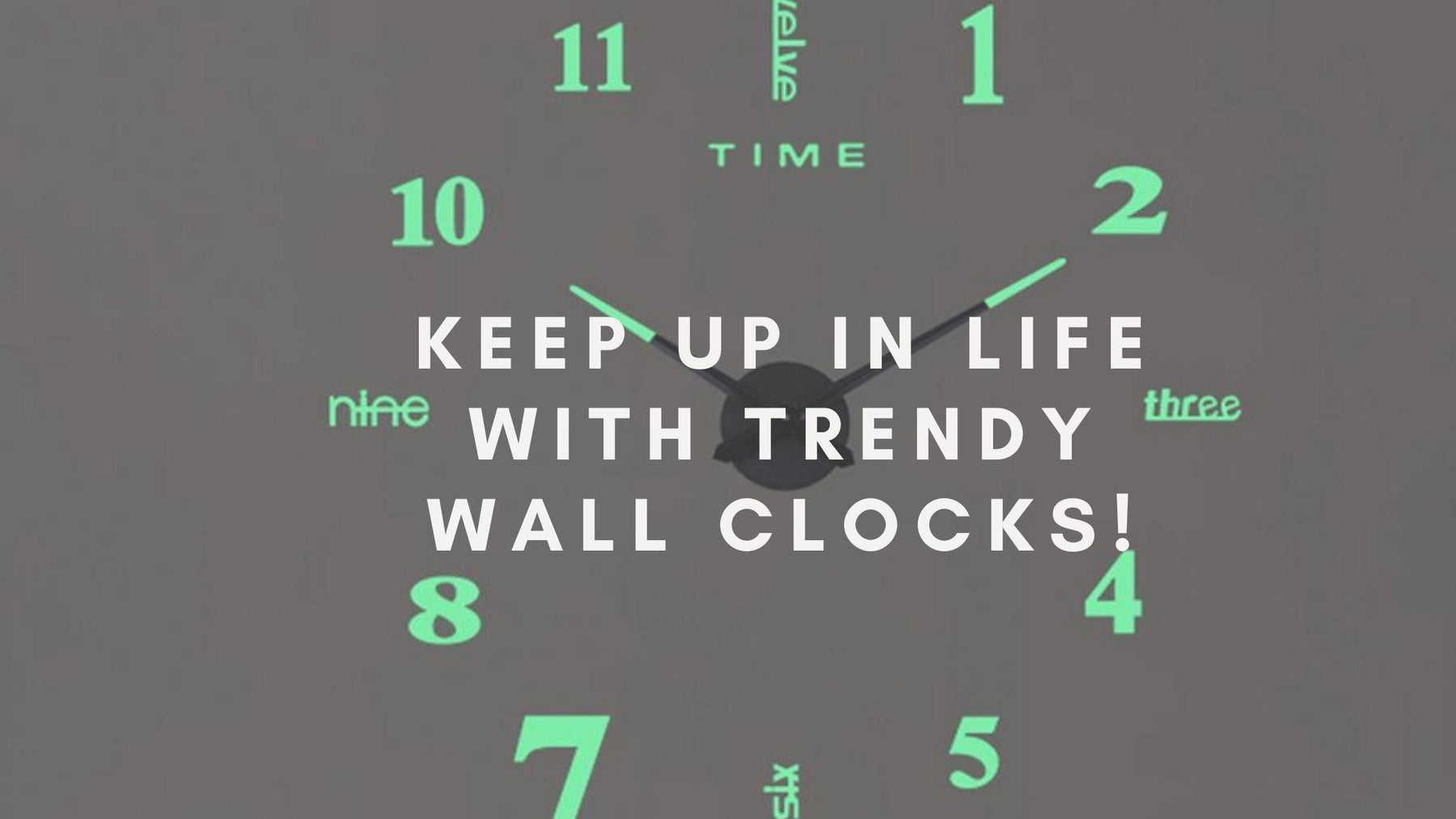 Keep up in life with Trendy Wall Clocks! - WoodenTwist