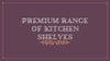 Premium Range of Kitchen Shelves - WoodenTwist